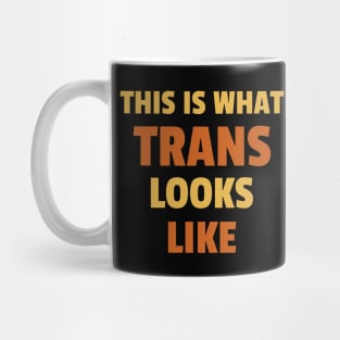 This is what Trans Looks Like, Transgender Shirt Mug